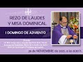 Laudes y Misa Dominical del Rector de la Basílica de Santa María de Guadalupe 28 nov 2021, 8:30 h.