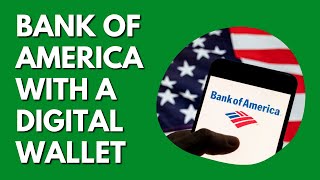 Does Bank Of America Have Digital Wallet?