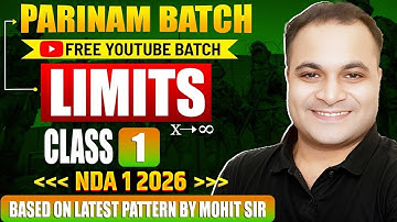 NDA 1 2026 😍 CALCULUS LIMITS Class 1 | Parinam Batch 🔥Free Youtube Batch For NDA 1 2025 | Mohit