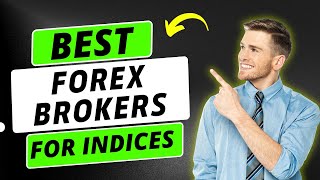Best Forex Brokers for Indices | Best Indices Brokers 2025