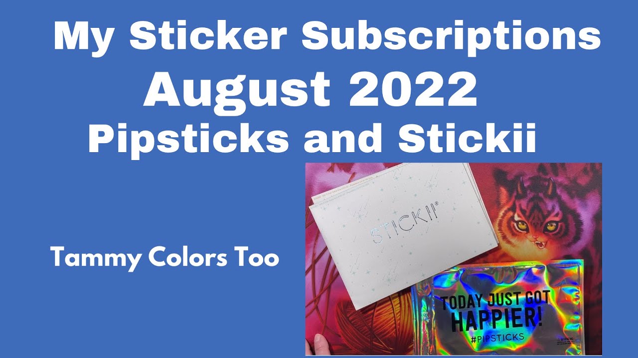 My Sticker Subscriptions for August 2022 - Pipsticks and Stickii - YouTube