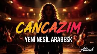 Cancazım - (Senfonik Arabesk / Anadolu Rock)