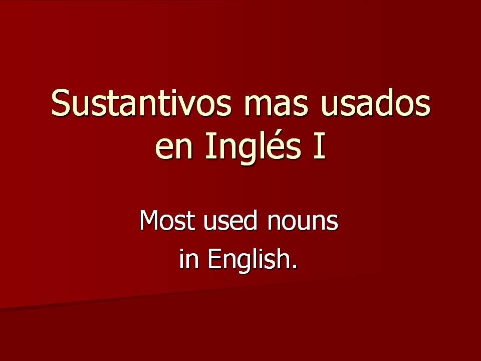 Sustantivos en ingles 1, vocabulario básico en Inglés