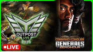 Outpost Live 2026 - Set 1 of 5 | C&C Generals Zero Hour
