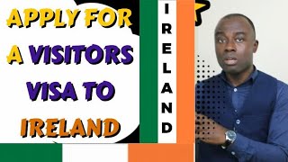 How To Apply For A Visitors/Tourist Visa To IRELAND || No Strict Financial Requirements