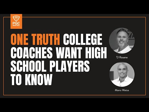 A Major Truth College Basketball Coaches Want High School Players to Know