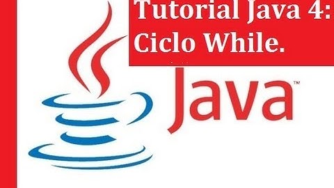 Tutorial Java 4: Ciclo While