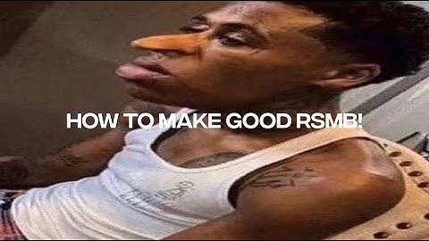 how to make good rsmb! (tutorial for dummies)