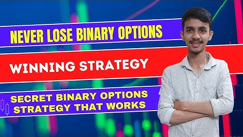 Never Lose Binary Options Winning Strategy| Secret Binary Options Strategy That Works| Binary Option