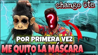 el chango 0te SE QUITA LA MASCARA POR PRIMERA VEZ.