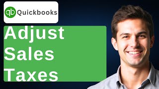 How To Adjust Sales Taxes In QuickBooks Online [2026 Guide]