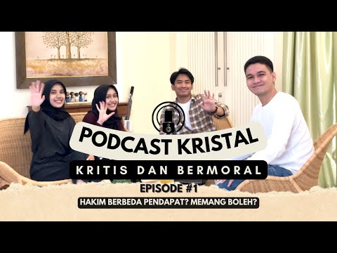 Podcast KRISTAL Eps #1 : Hakim Berbeda Pendapat, Memang Boleh?