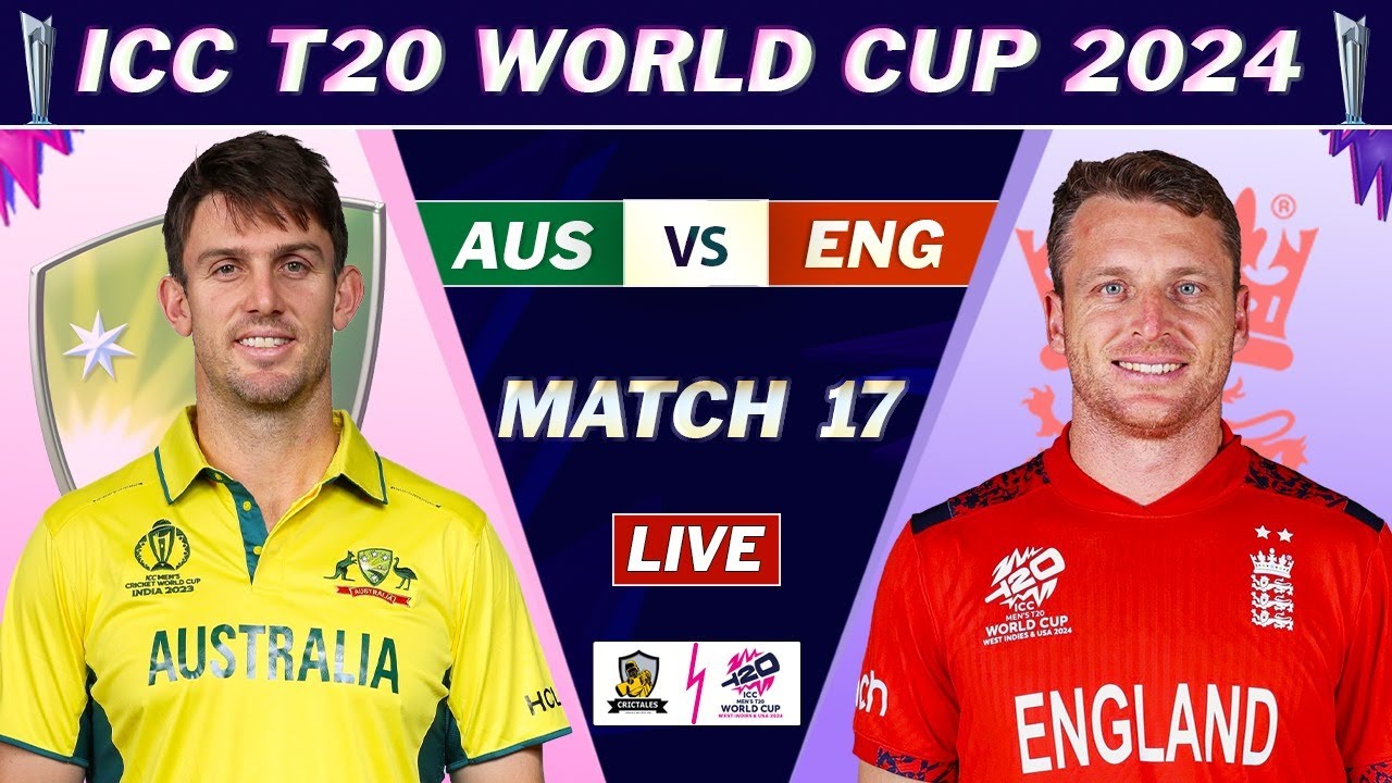 AUS Vs ENG T20 WORLD CUP MATCH 17 LIVE SCORES Barbados ENGLAND Vs aus-vs-eng-t20-world-cup-match-17-live-scores-barbados-england-vs