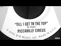 Piccadilly Circus - Till I Get To The Top
