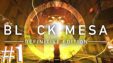 Black Mesa Part 1 - Unforeseen Consequences