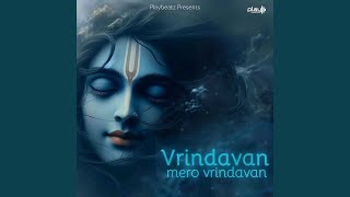 Vrindavan Mero Vrindavan