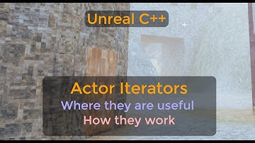 Unreal Actor Iterators - How to use them, when and when maybe not to use them - UE C++ Tutorial