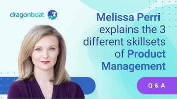 Melissa Perri explains the 3 different skillsets of Product Management | Dragonboat x ProductCon