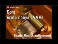 Sora/urata naoya (AAA) [Music Box]