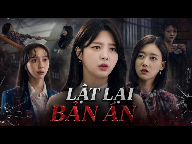 LẬT LẠI BẢN ÁN | Tìm Được Nhân Chứng Sau 5 Năm Chịu Oan, Cô Gái Quyết Lật Án Khiến Tiểu Tam Trả Giá