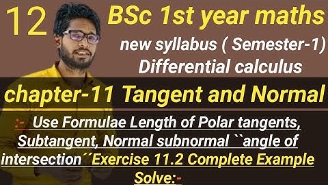 BSc 1st year maths Semester 1st| chapter 11 Tangent and Normal| Exercise 11.2 Complete Example Solve
