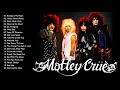 🔥 Motley Crue Greatest Hits Collection 🔥 Best Songs Of Motley Crue Playlist