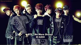 [8D AUDIO] BTS - No More Dream (PLEASE USE HEADPHONES!)