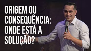 Origem ou Consequência: Onde está a SOLUÇÃO? | Márcio Micheli | Inteligência Emocional