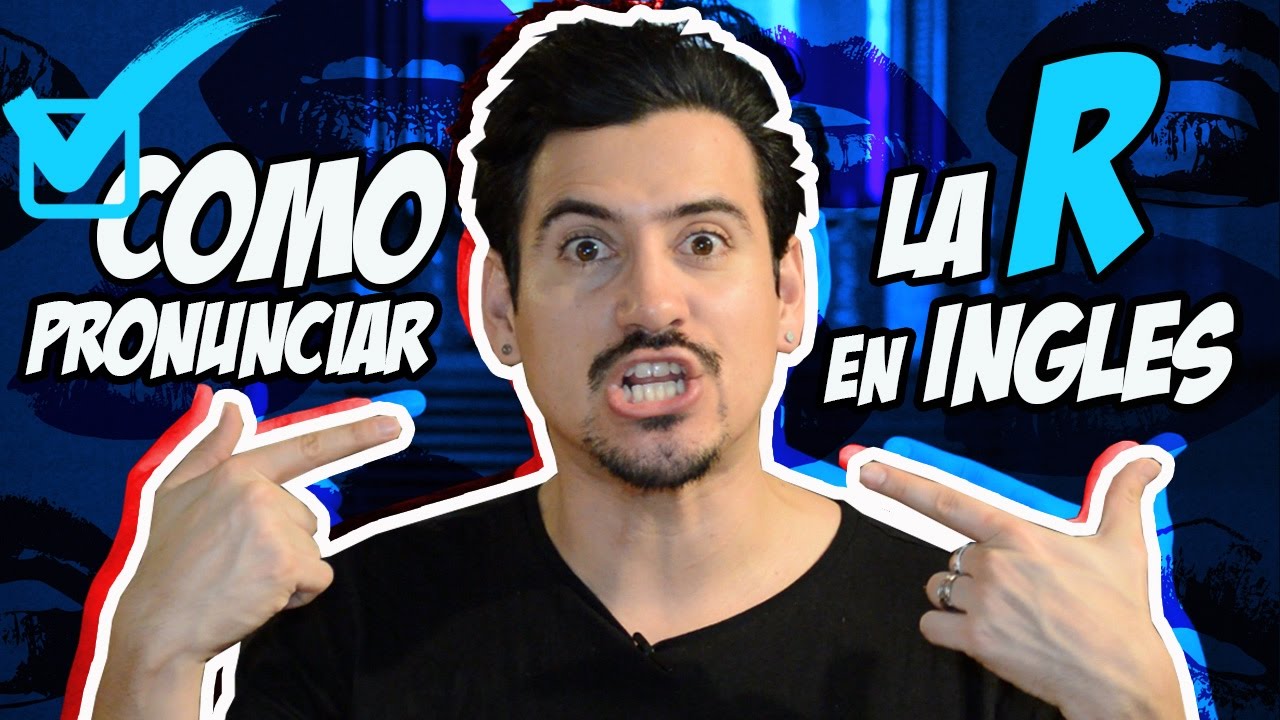 COMO PRONUNCIAR LA R EN INGLES EN 5 MINUTOS YouTube