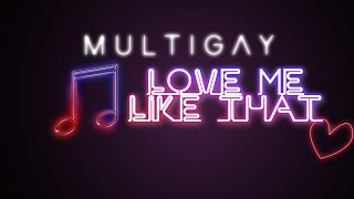 MULTIGAY - Love me like that || [COLLAB CLOSED]