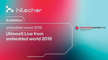 (Almost) Live from embedded world 2019