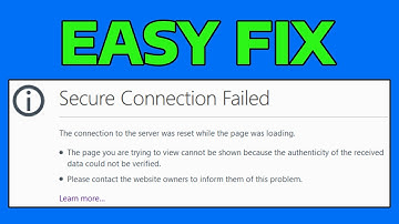 How To Fix Mozilla Firefox Secure Connection Failed PR_END_OF_FILE_ERROR