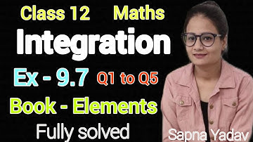 Ex 9.7 Class 12 Maths Elements | Integration | Exercise 9.7 Q1 to Q5  | CBSE | Mr and Mrs classes |
