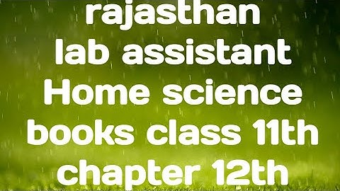 rajasthan lab assistant Home science books class 11th   chapter 12th