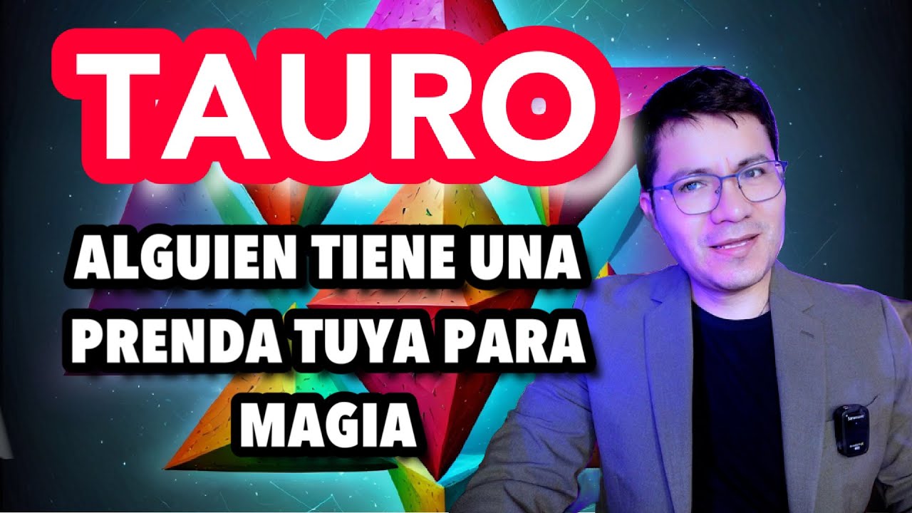 TAURO ♉️ ALGUIEN TE PONE BLOQUEOS DE MAGIA EN TU VIDA ‼️ UNA LIMPIA YA ...