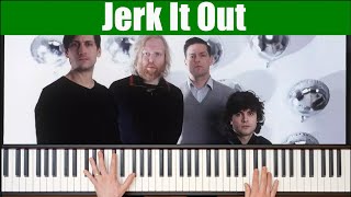 Jerk It Out - The Caesars - Piano Cover