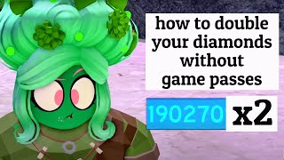 HOW TO DOUBLE YOUR DIAMONDS WITHOUT GAME PASSES #royalehigh