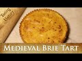 Making a Medieval TART DE BRY (Brie Tart) | Brie: The King of Cheese