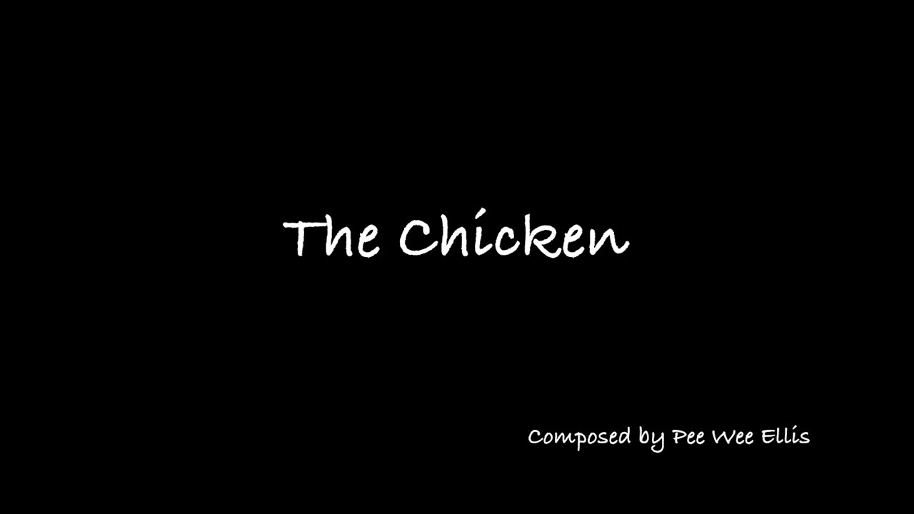 Chicken Pee Rapper Level 3 ★★★ The Chicken / Pee Wee Ellis 【脱ペンタ・セッション曲】 - YouTube