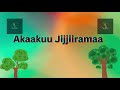 Akaakuu Jijjiiramaa Akaakuu Jijjiiramaa