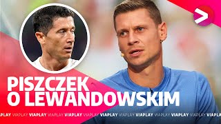 PISZCZEK KOMENTUJE GŁOŚNY WYWIAD LEWANDOWSKIEGO. CO MYŚLI O ZAMIESZANIU W KADRZE?