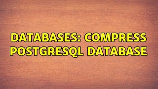 Famous Databases: Compress PostgreSQL Database Profile