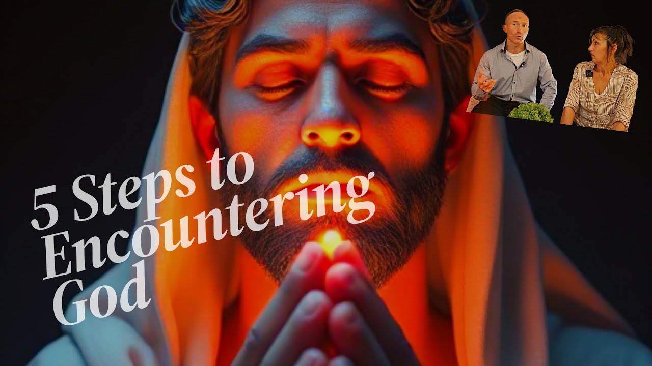 5 Steps to Encountering God - YouTube