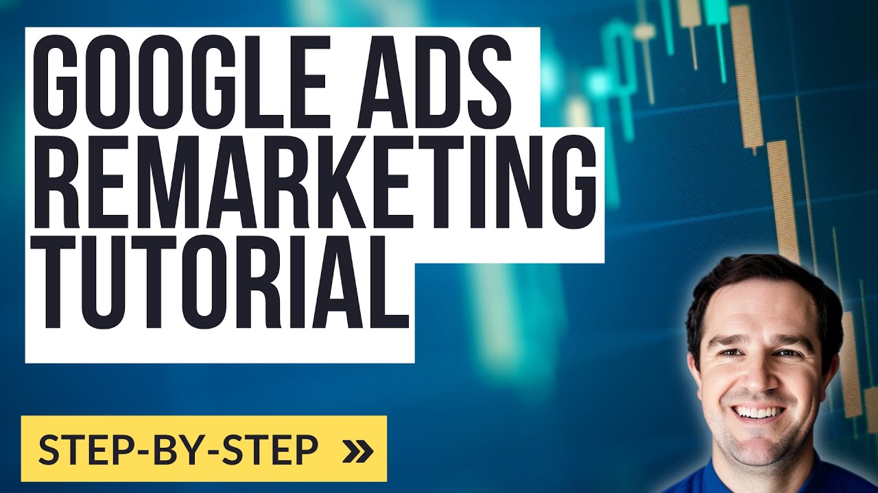 Google Ads Remarketing Tutorial with Google Analytics 4 & Google Tag ...