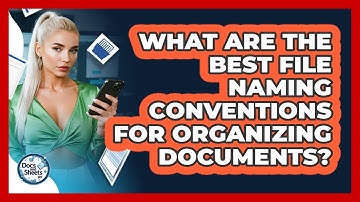 What Are The Best File Naming Conventions For Organizing Documents? - Docs and Sheets Pro