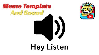 Hey Listen Meme Sound Effect