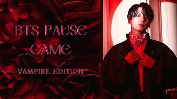 BTS PAUSE GAME [VAMPIRE EDITION]
