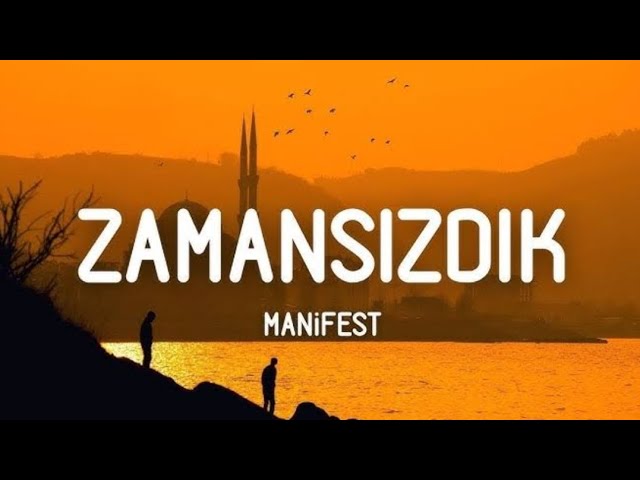 Manifest - Zamansızdık  (Sözleri/Lyrics)