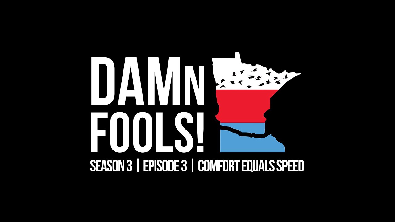 DAMn Fools - Season 3 - Episode 3 - Comfort Equals Speed