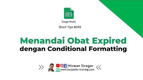 Menandai Obat Expired Dengan Conditional Formatting